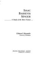 Cover of: Isaac Bashevis Singer by Alexander, Edward