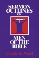 Cover of: Sermon outlines on men of the Bible