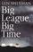 Cover of: Big league, big time
