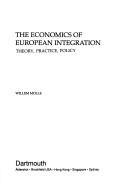 Cover of: economics of European integration: theory, practice, policy