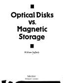 Cover of: Optical disks vs. magnetic storage