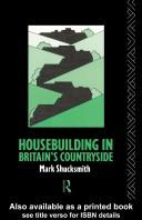 Cover of: Housebuilding in Britain's countryside by Mark Shucksmith