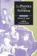 Cover of: The Politics of the textbook by edited by Michael W. Apple and Linda K. Christian-Smith.
