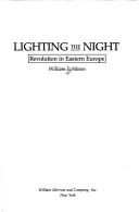 Cover of: Lighting the night: revolution in Eastern Europe