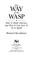 Cover of: Thew ay of the WASP