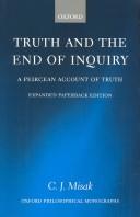 Cover of: Truth and the end of inquiry by C. J. Misak