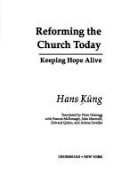 Cover of: Reforming the Church today: keeping hope alive