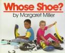 Cover of: Whose shoe? by Margaret Miller
