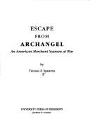 Cover of: Escape from Archangel: an American merchant seaman at war