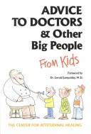 Cover of: Advice to doctors & other big people from kids