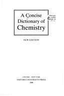 Cover of: A Concise dictionary of chemistry. by 