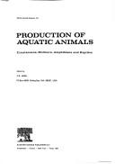 Cover of: Production of aquatic animals by edited by C.E. Nash.