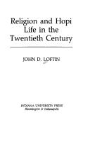 Cover of: Religion and Hopi life in the twentieth century by John D. Loftin