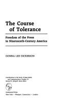 Cover of: The course of tolerance: freedom of the press in nineteenth-century America
