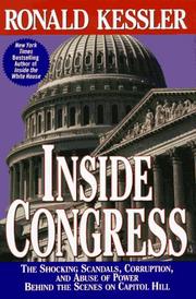 Cover of: Inside Congress: the shocking scandals, corruption, and abuse of power behind the scenes on Capitol Hill