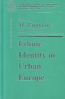 Cover of: Ethnic identity in urban Europe by editedby M. Engman in collaboration with Francis W. Carter, A. C. Hepburn and Colin G. Pooley.