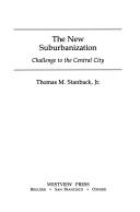Cover of: The new suburbanization: challenge to the central city