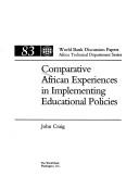 Cover of: Comparative African experiences in implementing educational policies