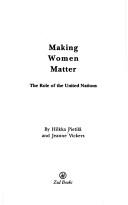 Cover of: Making women matter: the role of the United Nations