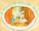 Cover of: A regular rolling Noah by George Ella Lyon