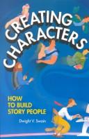Cover of: Creating characters by Dwight V. Swain