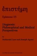 Cover of: Diagnosis: philosophical and medical perspectives