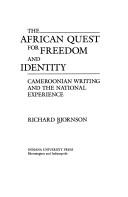 The African Quest for Freedom and Identity by Richard Bjornson