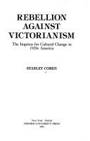 Cover of: Rebellion against Victorianism: the impetus for cultural change in 1920s America