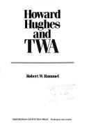 Howard Hughes and TWA by Robert W. Rummel