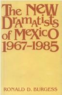 Cover of: The new dramatists of Mexico, 1967-1985