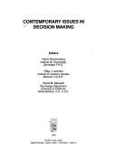 Cover of: Contemporary issues in decision making by editors, Katrin Borcherding, Oleg I. Larichev, David M. Messick.