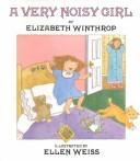 Cover of: A very noisy girl by Elizabeth Winthrop