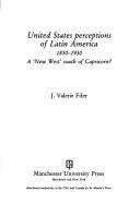 Cover of: United States perceptions of Latin America, 1850-1930: a ʻNew Westʼ south of Capricorn?