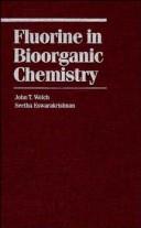 Flourine in bioorganic chemistry by John T. Welch