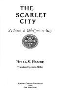 Cover of: The scarlet city: A Novel of 16th-century Italy