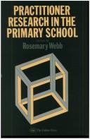 Cover of: Practitioner research in the primary school by edited by Rosemary Webb.