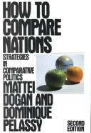 Cover of: How to compare nations by Mattei Dogan