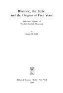 Rhetoric, the Bible, and the origins of free verse by Katrin M. Kohl