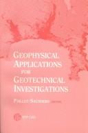 Cover of: Geophysical applications for geotechnical investigations.  by Frederick L. Paillet and Wayne R. Saunders, editors