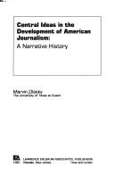 Cover of: Central ideas in the development of American journalism: a narrative history