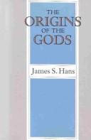 The origins of the gods by James S. Hans