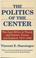 Cover of: The politics of the center