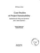 Cover of: Case studies of project sustainability: implications for policy and operations from Asian experience