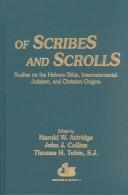 Cover of: Of scribes and scrolls: studies on the Hebrew Bible, intertestamental Judaism, and Christian origins, presented to John Strugnell on the occasion of his sixtieth birthday