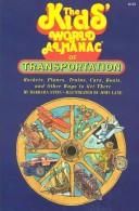 Cover of: The kids' world almanac of transportation: rockets, planes, trains, cars, boats, and other ways to get there