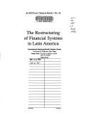 Cover of: restructuring of financial systems in Latin America | Alan Roe