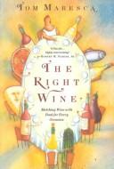 Cover of: The right wine by Tom Maresca