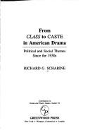 Cover of: From class to caste in American drama: political andsocial themes since the 1930s