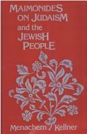 Cover of: Maimonides on Judaism and the Jewish people | Menachem Marc Kellner