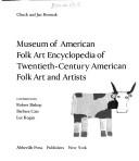 Cover of: Museum of American Folk Art encyclopedia of twentieth-century American folk art and artists by Chuck Rosenak